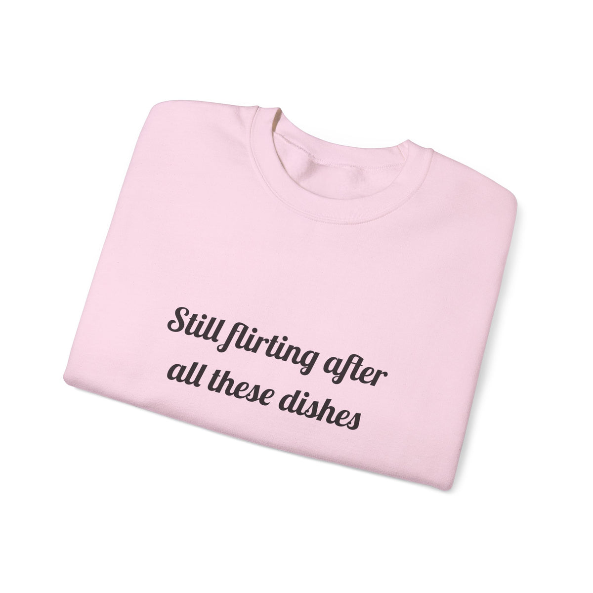 Still flirting after all these dishes DTG Printed for Sweet Moments sweatshirt – original NewGiftDay design, view 19