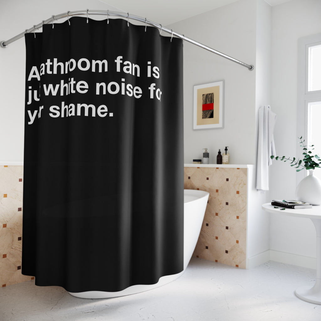 White Noise Shame Quote Shower Curtain