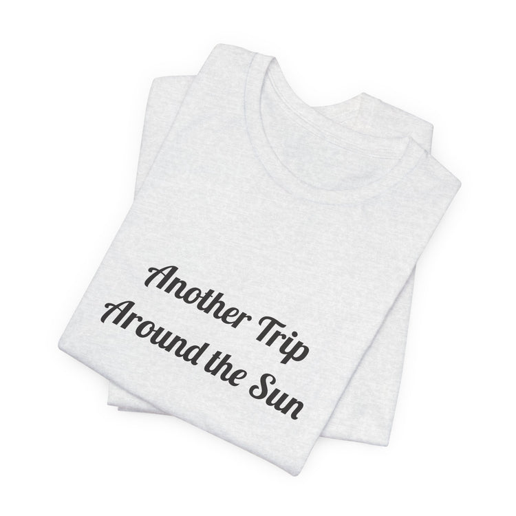 Another Trip Around the Sun T-shirt in ash – original NewGiftDay design