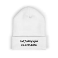 Still flirting after all these dishes Printed Cuffed for Chilly Laughs beanie – original NewGiftDay design