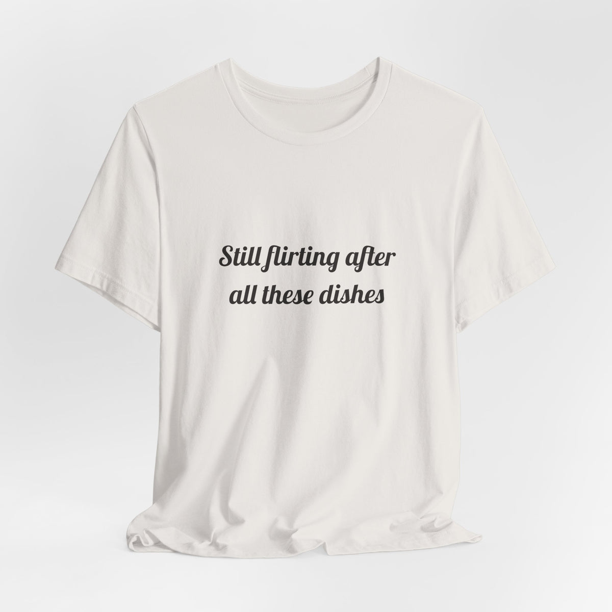 Still flirting after all these dishes DTG Printed for Kitchen Date Nights T-shirt – original NewGiftDay design, view 24