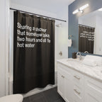 Sharing a Shower Together Quote Shower Curtain