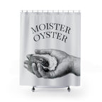 Moister Oyster Graphic Shower Curtain Gift: Witty Novelty for Edgy Humor