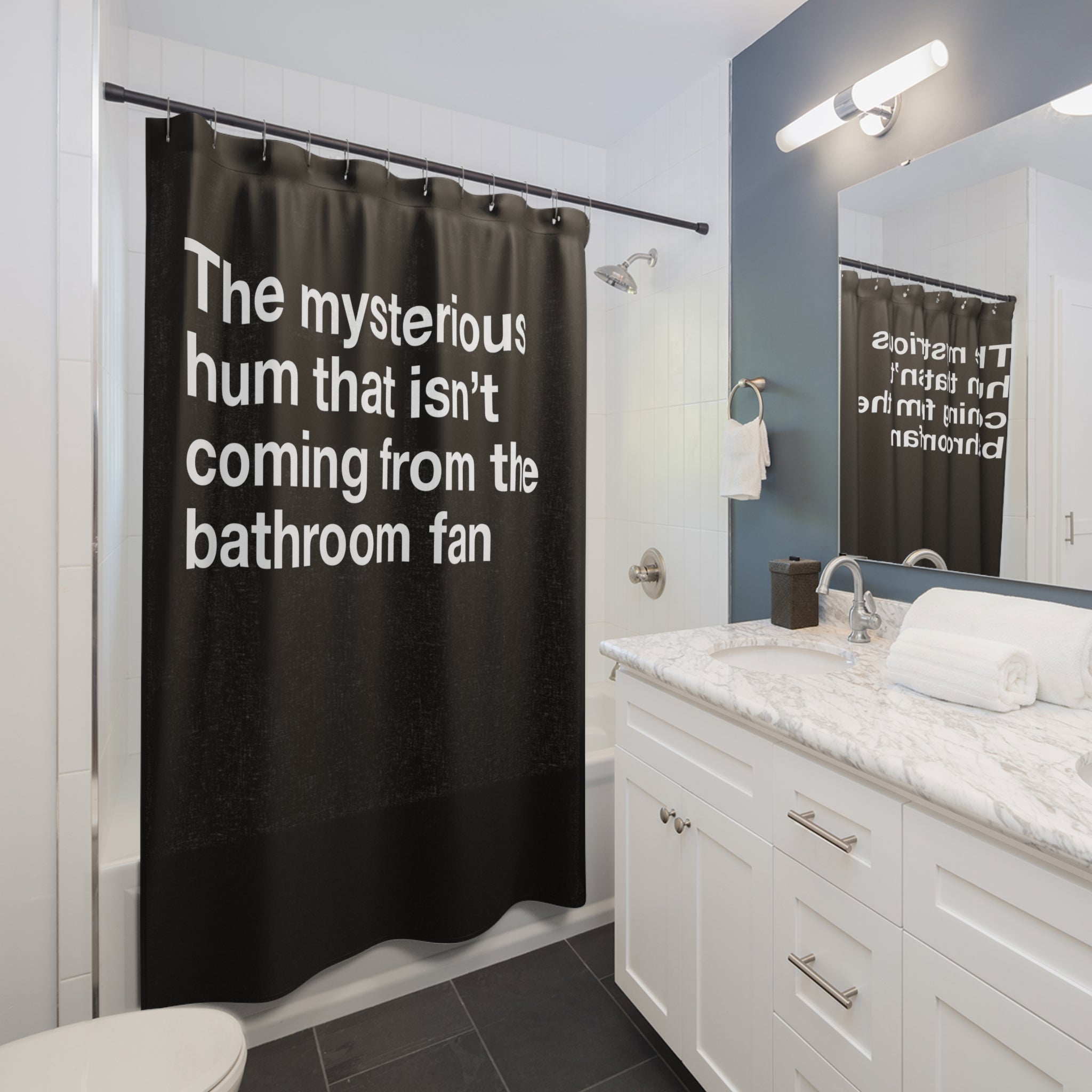 A Mysterious Bathroom Hum Quote Shower Curtain