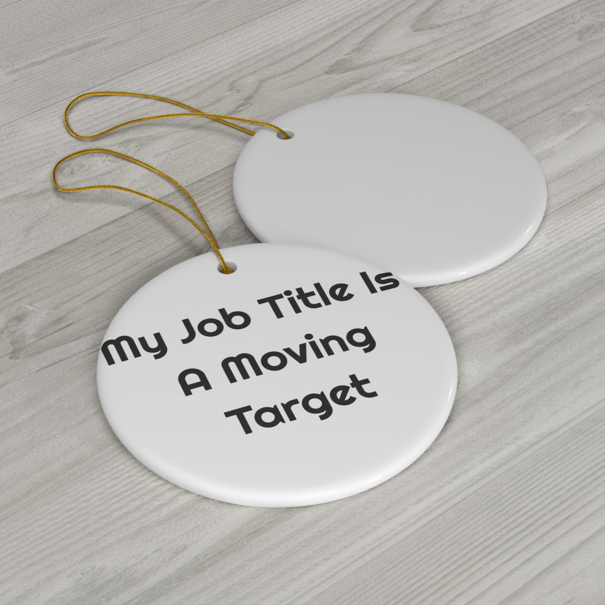 My Job Title Is A Moving Target Ceramic Christmas for Work Laughs ornament – original NewGiftDay design, view 3