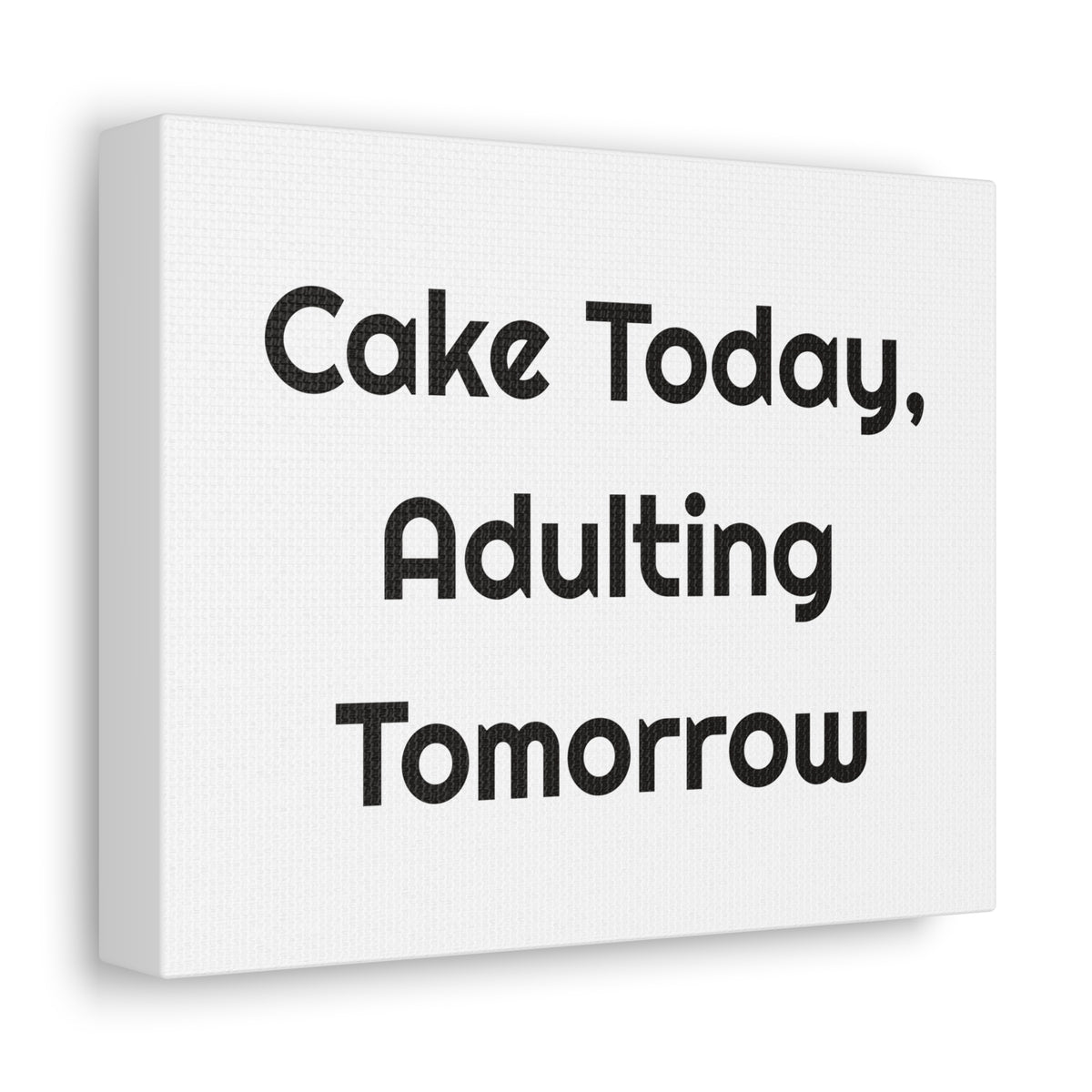 Cake Today Adulting Tomorrow Stretched Wall Art for Birthday Smiles canvas – original NewGiftDay design, view 2