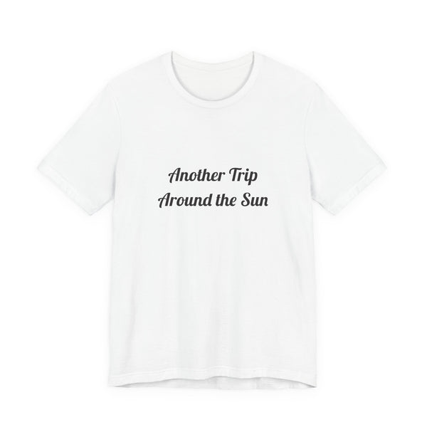 Another Trip Around the Sun T-shirt – original NewGiftDay design