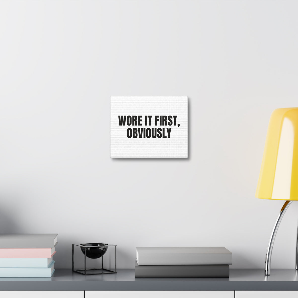 Wore It First Obviously Stretched Wall Art for Trendsetters canvas – original NewGiftDay design, view 4