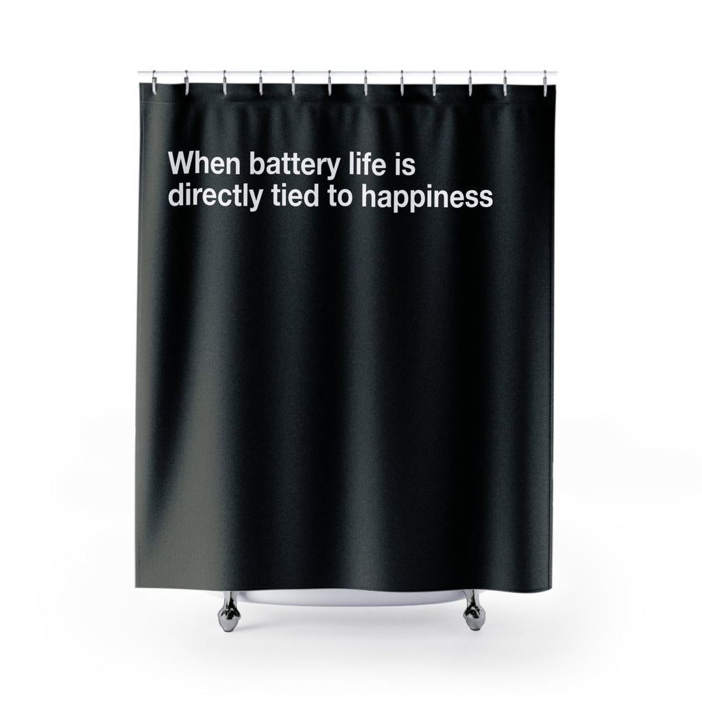 "Battery Life = Happiness" Slogan Shower Curtain Gift: Relatable Humor for Modern Homes