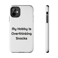 My Hobby Is Overthinking Snacks Tough for Everyday Drops phone case – original NewGiftDay design
