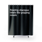 Reading Shampoo Labels Quote Shower Curtain