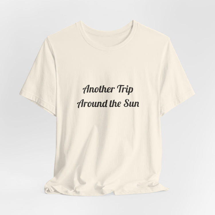 Another Trip Around the Sun T-shirt in natural – original NewGiftDay design