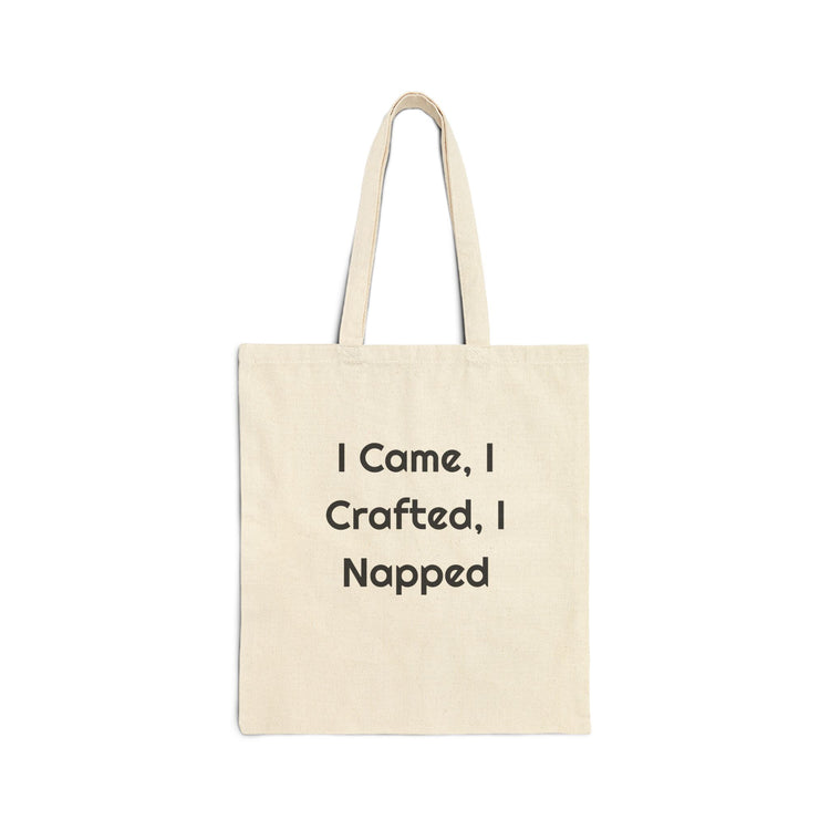 I Came, I Crafted, I Napped Cotton Canvas Tote Bag for Supply Runs design