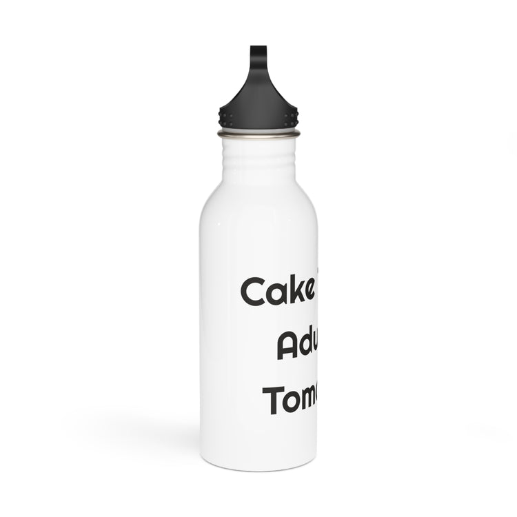 Cake Today Adulting Tomorrow Stainless Steel for Celebration Days water bottle – original NewGiftDay design, view 2