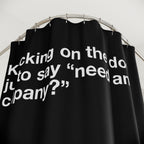 Need Some Comany? Quote Shower Curtain