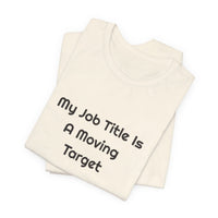 My Job Title Is A Moving Target DTG Printed for Office Laughs T-shirt – original NewGiftDay design, view 17