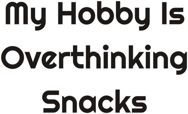 My Hobby Is Overthinking Snacks DTG Printed for Lazy Days – original NewGiftDay design artwork