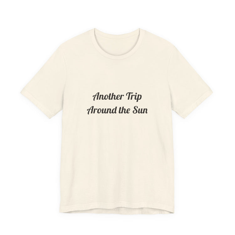 Another Trip Around the Sun T-shirt in natural – original NewGiftDay design
