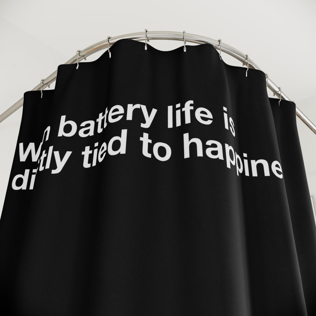 "Battery Life = Happiness" Slogan Shower Curtain Gift: Relatable Humor for Modern Homes