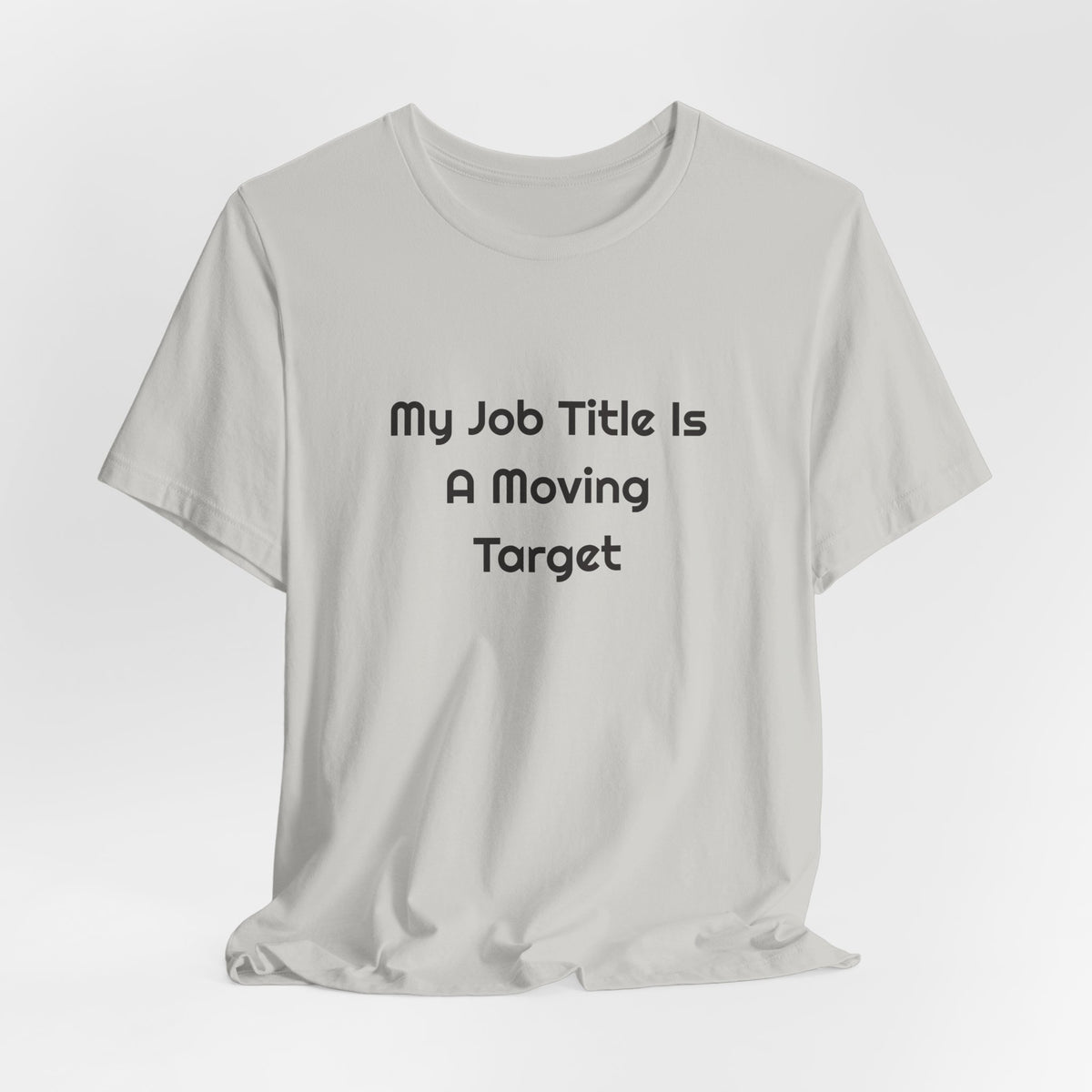 My Job Title Is A Moving Target DTG Printed for Office Laughs T-shirt – original NewGiftDay design, view 27