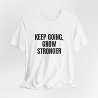 Keep Going Grow Stronger T-shirt – original NewGiftDay design, view 11