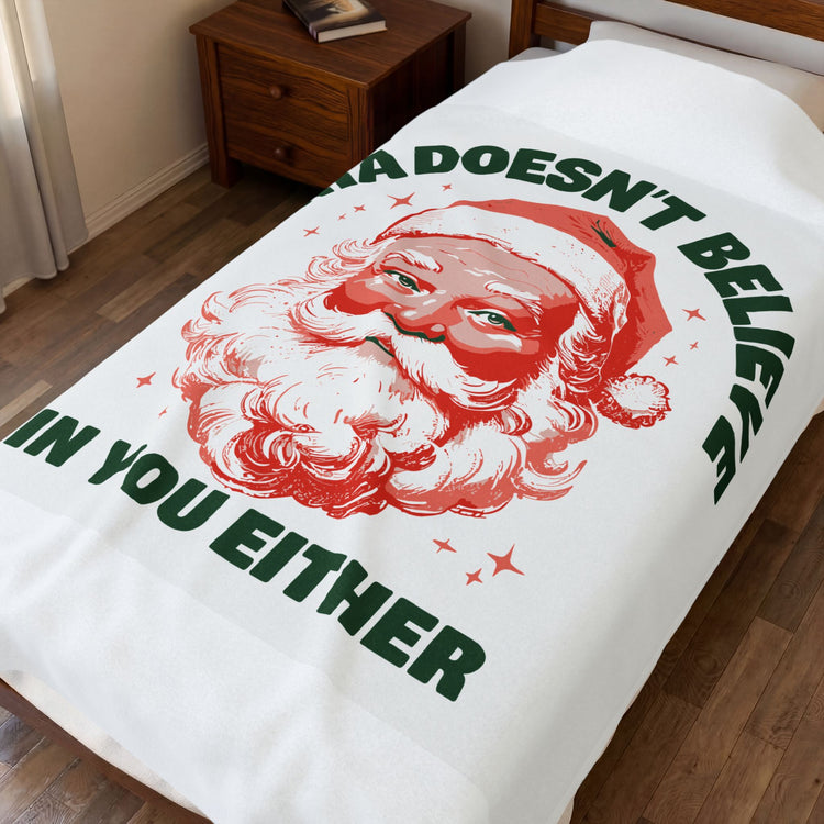 Santa Doesn't Believe in You Either blanket – original NewGiftDay design