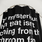A Mysterious Bathroom Hum Quote Shower Curtain