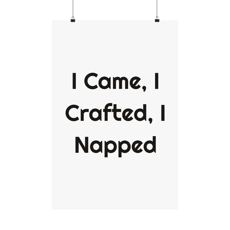 I Came, I Crafted I Napped Matte Wall Art for Craft Rooms poster – original NewGiftDay design