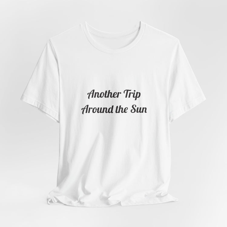 Another Trip Around the Sun T-shirt in white – original NewGiftDay design