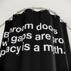 Privacy Myth Quote Shower Curtain