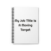 My Job Title Is A Moving Target Spiral For Meeting Notes notebook – original NewGiftDay design