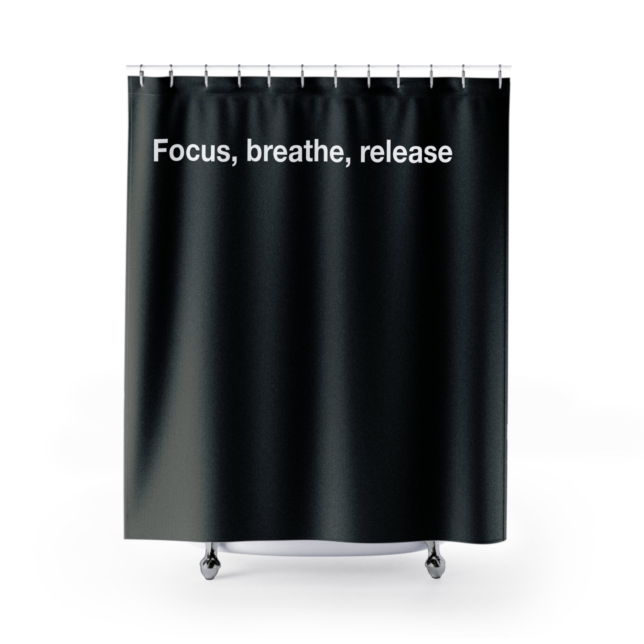 "Focus, breath, release" Slogan Shower Curtain Gift: Motivational Art for Ambitious Homes
