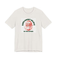 Santa Doesn't Believe in You Either T-shirt – original NewGiftDay design, view 5