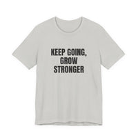 Keep Going Grow Stronger T-shirt – original NewGiftDay design, view 6