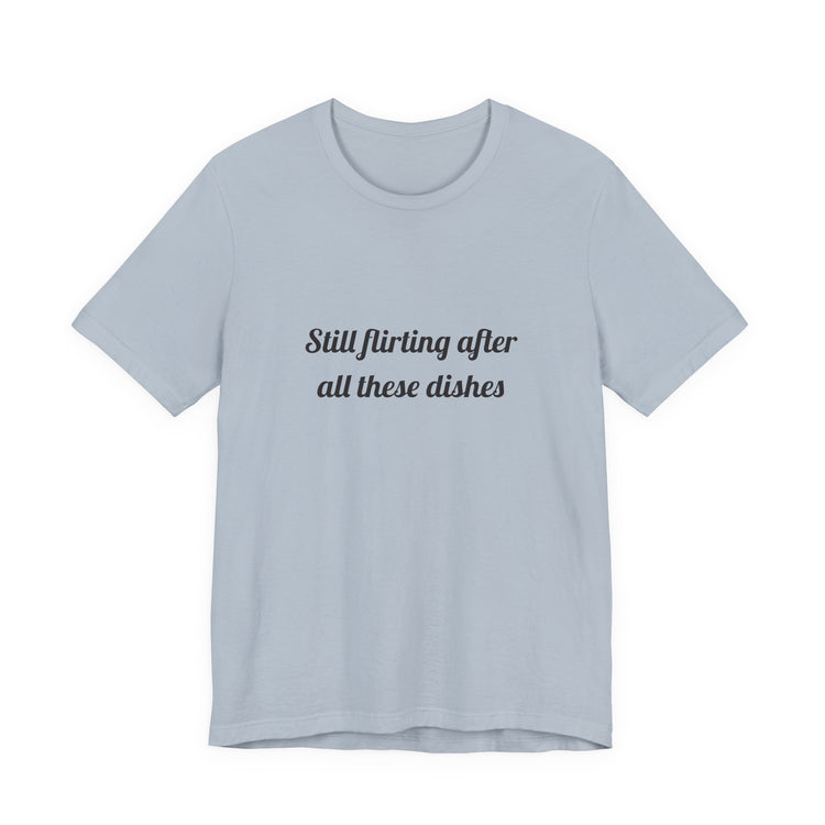 Still flirting after all these dishes DTG Printed for Kitchen Date Nights T-shirt in light-blue – original NewGiftDay design