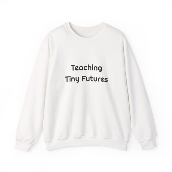 Teaching Tiny Futures sweatshirt – original NewGiftDay design