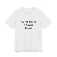 My Job Title Is A Moving Target DTG Printed for Office Laughs T-shirt – original NewGiftDay design, view 2