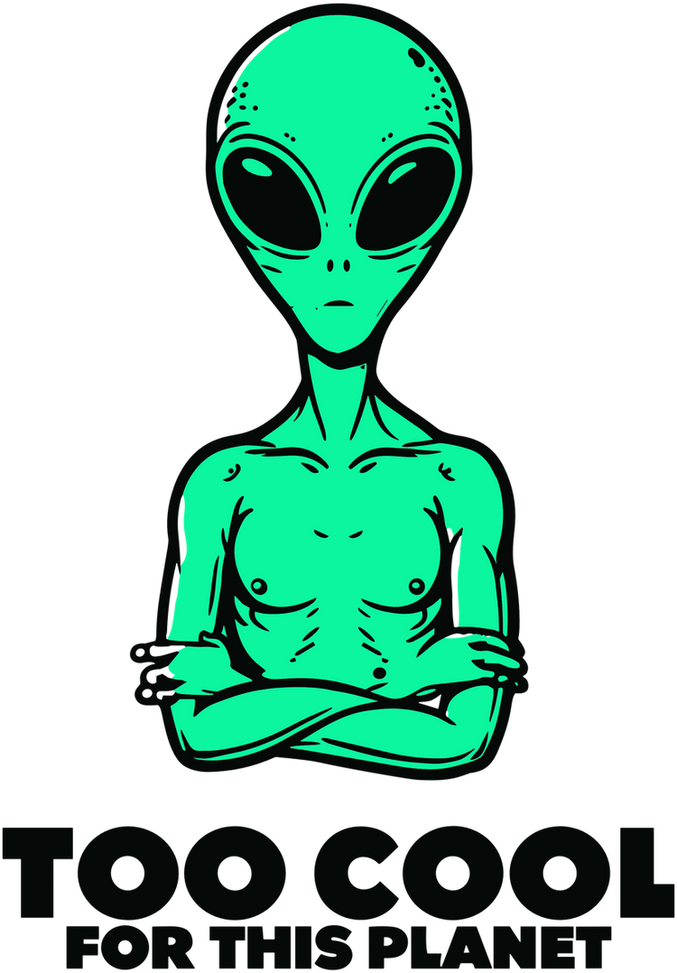 Too Cool For This Planet Alien Hoodie design