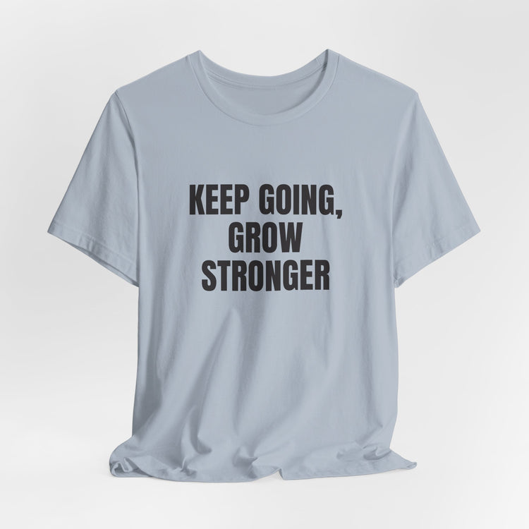 Keep Going Grow Stronger T-shirt in light-blue – original NewGiftDay design