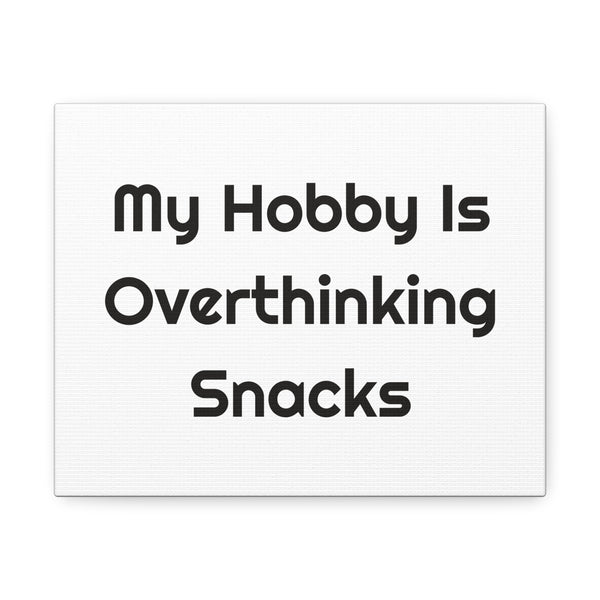 My Hobby Is Overthinking Snacks Stretched Canvas Wall Art for Kitchen Laughs design