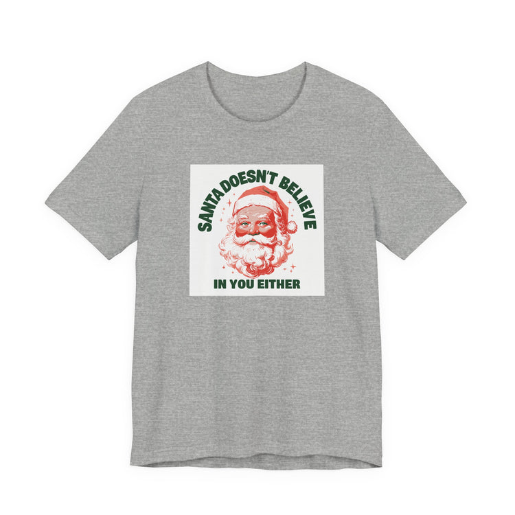 Santa Doesn't Believe in You Either T-shirt in athletic-heather – original NewGiftDay design