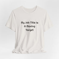 My Job Title Is A Moving Target DTG Printed for Office Laughs T-shirt – original NewGiftDay design, view 24