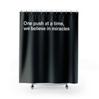 "One Push, Miracles" Slogan Shower Curtain Gift: Hopeful Art for Believing Homes