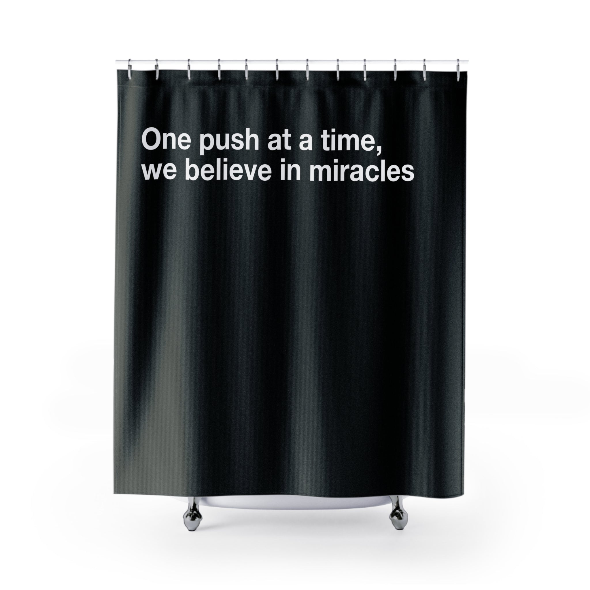 "One Push, Miracles" Slogan Shower Curtain Gift: Hopeful Art for Believing Homes