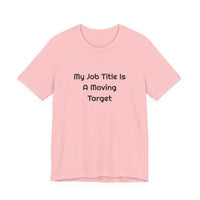 My Job Title Is A Moving Target DTG Printed for Office Laughs T-shirt – original NewGiftDay design, view 9