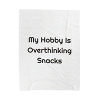 My Hobby Is Overthinking Snacks Velveteen Plush Throw for Cozy Cravings blanket – original NewGiftDay design