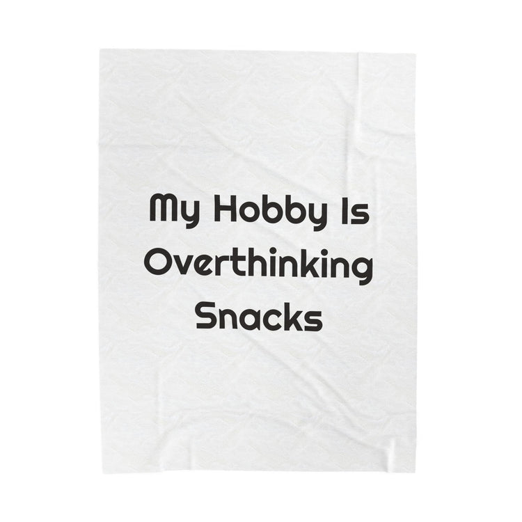 My Hobby Is Overthinking Snacks Velveteen Plush Throw Blanket for Cozy Cravings design