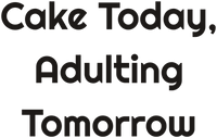 Cake Today, Adulting Tomorrow Cotton Canvas Tote Bag for Birthday Errands design